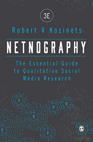 Netnography: The Essential Guide to Qualitative Social Media Research - Robert Kozinets [KSIĄŻKA]