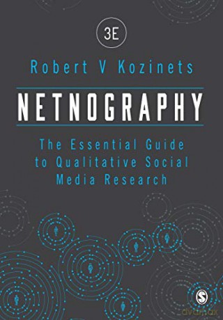 Netnography: The Essential Guide to Qualitative Social Media Research - Robert V Kozinets [KSIĄŻKA]