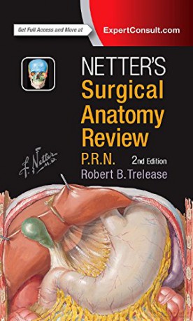 Netter's Surgical Anatomy Review P.R.N., 2e (Netter Clinical Science) - Robert B. Trelease PhD [KSIĄŻKA]