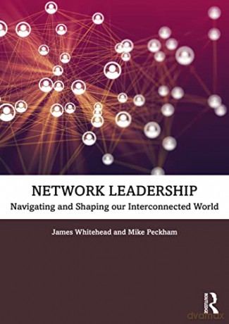 Network Leadership: Navigating and Shaping Our Interconnected World - Mike Peckham [KSIĄŻKA]