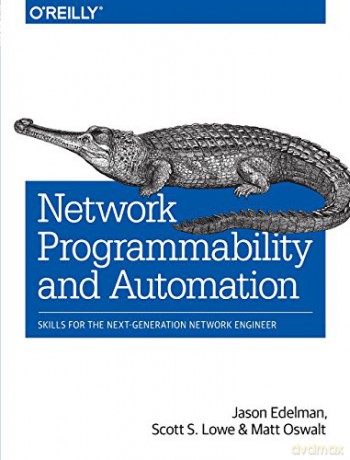 Network Programmability and Automation: Skills for the Next-Generation Network Engineer - Jason Edelman [KSIĄŻKA]