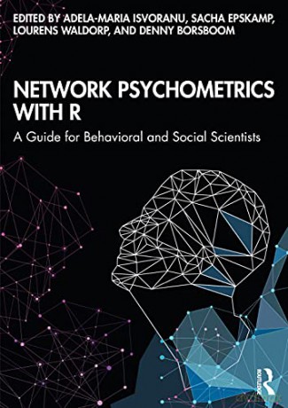 Network Psychometrics with R: A Guide for Behavioral and Social Scientists - Adela-Maria Isvoranu [KSIĄŻKA]
