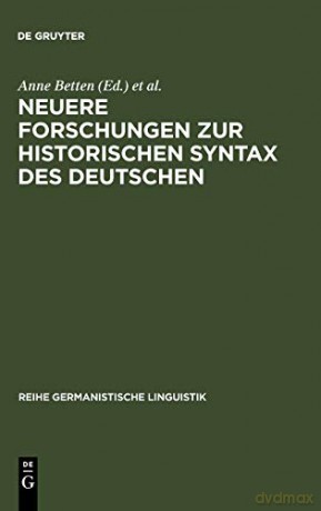Neuere Forschungen zur historischen Syntax des Deutschen: Referate Der Internationalen Fachkonferenz Eichstätt 1989: 103 (Reihe Germanistische Linguistik) - Anne Betten [KSIĄŻKA]