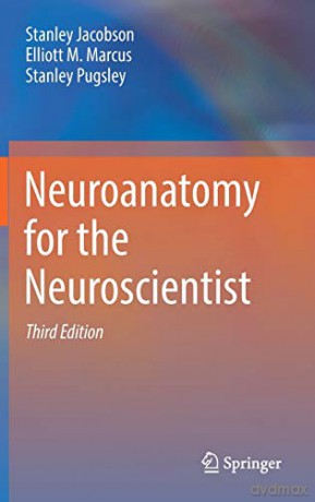 Neuroanatomy for the Neuroscientist - Stanley Jacobson [KSIĄŻKA]
