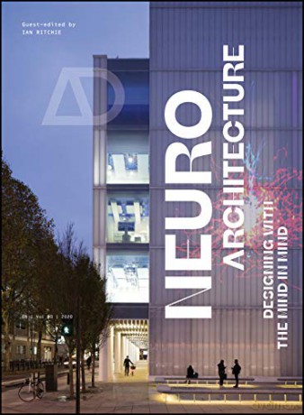 Neuroarchitecture: Designing with the Mind in Mind (Architectural Design) - Ian Ritchie [KSIĄŻKA]