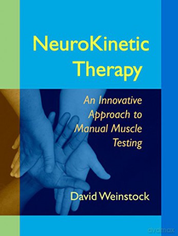 Neurokinetic Therapy: An Innovative Approach to Manual Muscle Testing - David Weinstock [KSIĄŻKA]