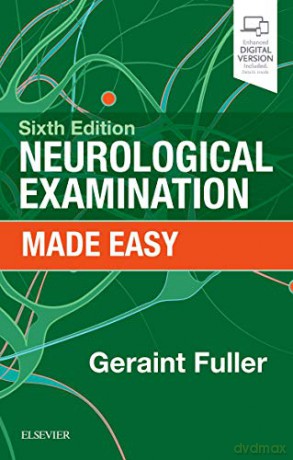 Neurological Examination Made Easy, 6e - Geraint Fuller MA MD FRCP [KSIĄŻKA]