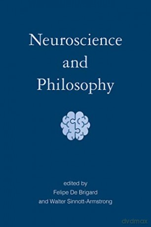 Neuroscience and Philosophy - Felipe De Brigard [KSIĄŻKA]