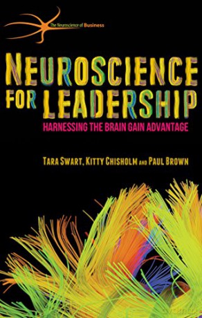 Neuroscience for Leadership: Harnessing the Brain Gain Advantage (The Neuroscience of Business) - T. Swart [KSIĄŻKA]