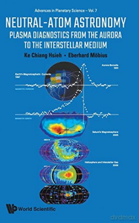 Neutral-atom Astronomy: Plasma Diagnostics From The Aurora To The Interstellar Medium: 0 (Advances In Planetary Science) - Ke Chiang Hsieh [KSIĄŻKA]