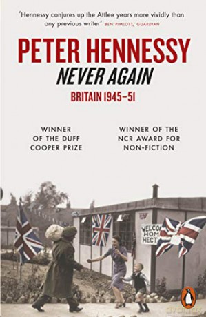 Never Again: Britain 1945-1951 - Peter Hennessy [KSIĄŻKA]