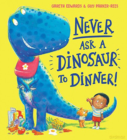 Never Ask a Dinosaur to Dinner (NE) - Gareth Edwards [KSIĄŻKA]