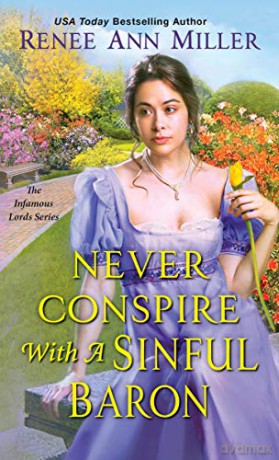 Never Conspire with a Sinful Baron (Infamous Lords): 4 - Renee Ann Miller [KSIĄŻKA]