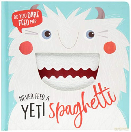 Never Feed a Yeti Spaghetti - Rosie Greening [KSIĄŻKA]