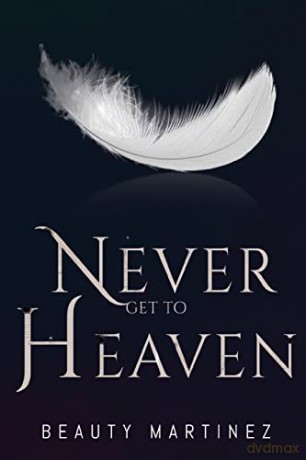 Never Get to Heaven - Beauty Martinez [KSIĄŻKA]