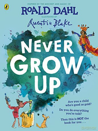 Never Grow Up - Roald Dahl [KSIĄŻKA]
