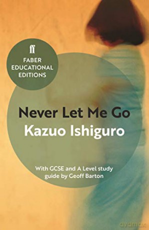 Never Let Me Go: With GCSE and A Level study guide (Faber Educational Editions) - Kazuo Ishiguro [KSIĄŻKA]