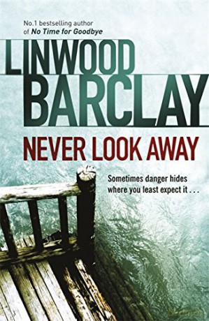 Never Look Away - Linwood Barclay [KSIĄŻKA]