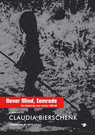 Never Mind, Comrade - Claudia Bierschenk [KSIĄŻKA]