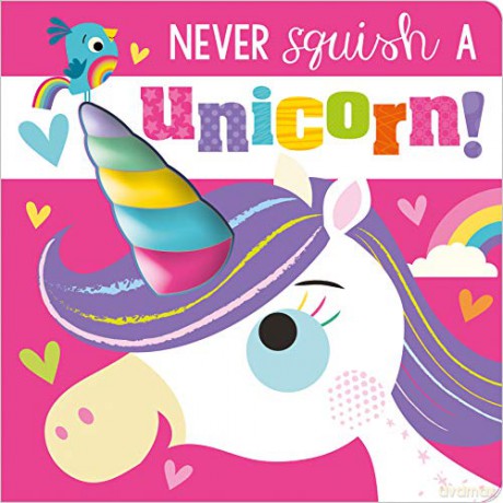 Never Squish a Unicorn! (Never Touch) - Rosie Greening [KSIĄŻKA]