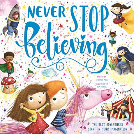 Never Stop Believing (Children's Picture Book) - Igloo Books [KSIĄŻKA]