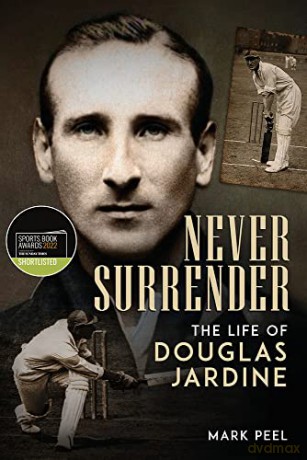 Never Surrender: The Life of Douglas Jardine - Mark Peel [KSIĄŻKA]