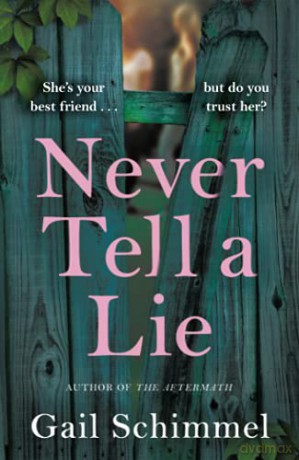 Never Tell A Lie - Gail Schimmel [KSIĄŻKA]