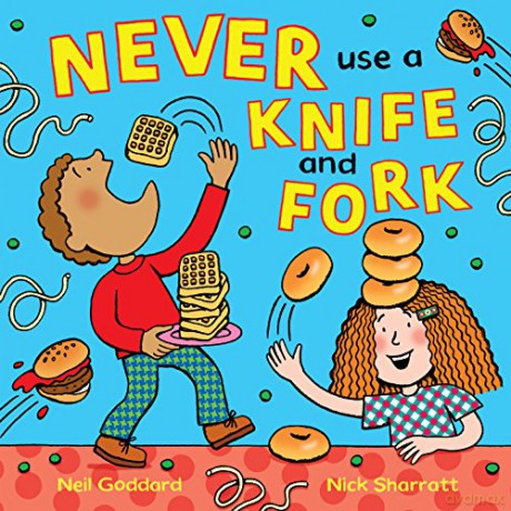Never Use a Knife and Fork - Neil Goddard [KSIĄŻKA]