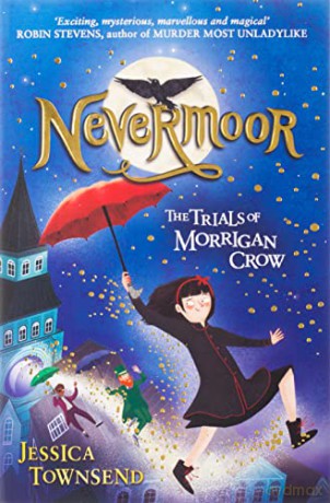 Nevermoor: The Trials of Morrigan Crow: The Trials of Morrigan Crow Book 1 - Jessica Townsend [KSIĄŻKA]