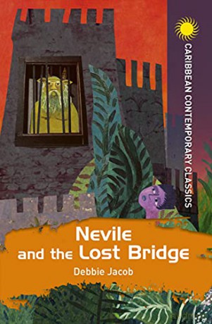 Nevile and the Lost Bridge (Caribbean Modern Classics) - Debbie Jacob [KSIĄŻKA]