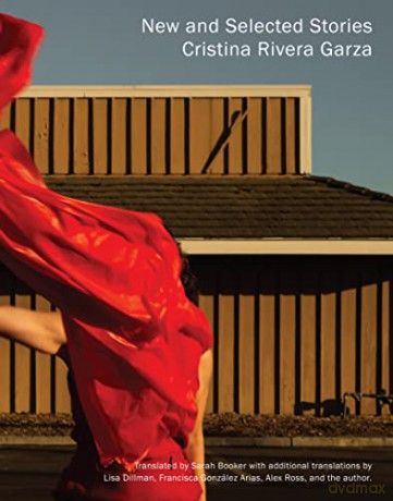 New and Selected Stories - Cristina Rivera Garza [KSIĄŻKA]