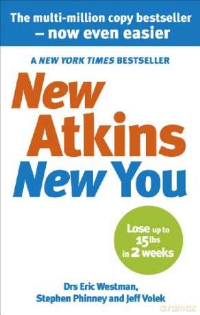 New Atkins For a New You: The Ultimate Diet for Shedding Weight and Feeling Great - Dr Eric C Westman [KSIĄŻKA]