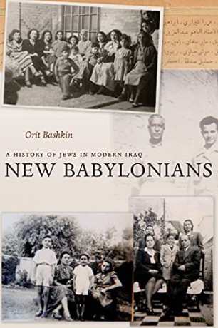 New Babylonians: A History of Jews in Modern Iraq - Orit Bashkin [KSIĄŻKA]