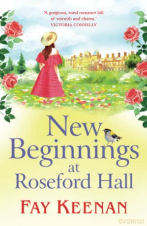 New Beginnings at Roseford Hall: Escape to the country for a BRAND NEW heartwarming series from Fay Keenan - Fay Keenan [KSIĄŻKA]
