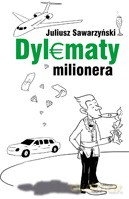 Dylematy milionera - Juliusz Sawarzyński [KSIĄŻKA]