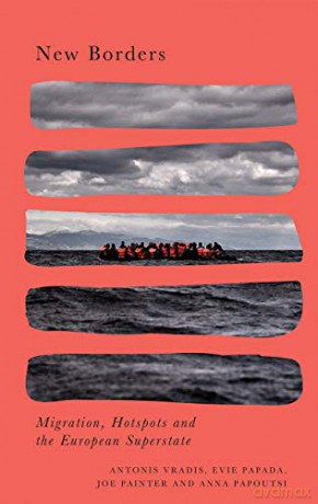 New Borders: Hotspots and the European Migration Regime (Radical Geography) - Antonis Vradis [KSIĄŻKA]