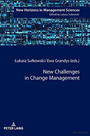 New Challenges in Change Management (8) (New Horizons in Management Sciences) - Lukasz Sulkowski [KSIĄŻKA]