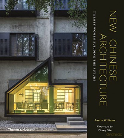 New Chinese Architecture: Twenty Women Building the Future - Austin Williams [KSIĄŻKA]