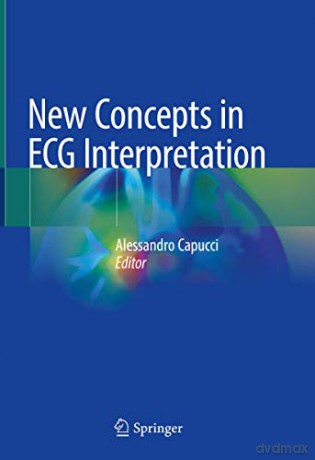 New Concepts in ECG Interpretation - Alessandro Capucci [KSIĄŻKA]