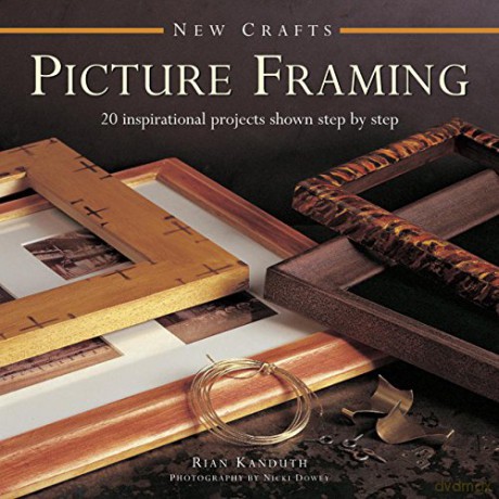 New Crafts: Picture Framing: 20 Inspirational Projects Shown Step by Step - Rian Kanduth [KSIĄŻKA]
