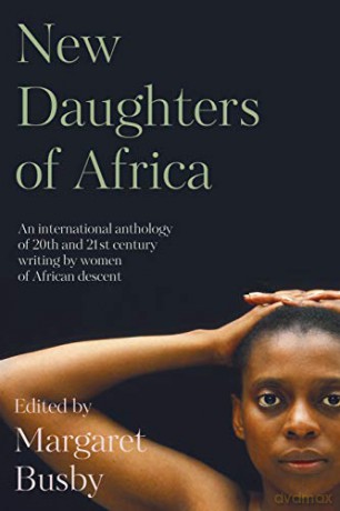 New Daughters of Africa: An International Anthology of Writing by Women of African Descent: 2 - edited by Margaret Busby [KSIĄŻKA]