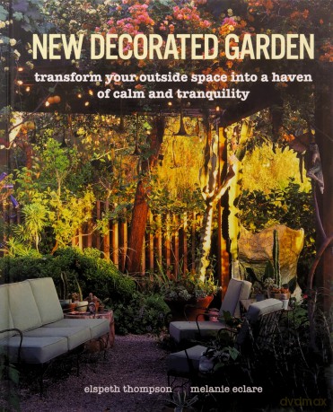 New Decorated Garden: Transform your outside space into a haven of calm and tranquility - Elspeth Thompson [KSIĄŻKA]