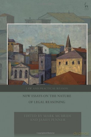 New Essays on the Nature of Legal Reasoning (Law and Practical Reason) - James Penner [KSIĄŻKA]