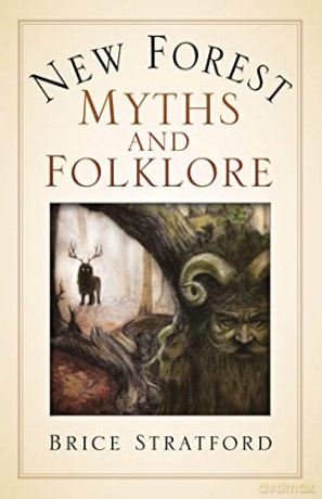 New Forest Myths and Folklore - Brice Stratford [KSIĄŻKA]