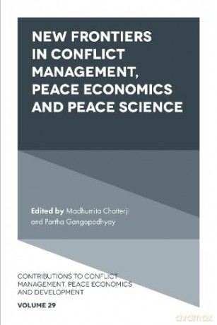New Frontiers in Conflict Management, Peace Economics and Peace Science: With a Focus on Human Security: 29 (Contributions to Conflict Management, Peace Economics and Development, 29) [KSIĄŻKA]