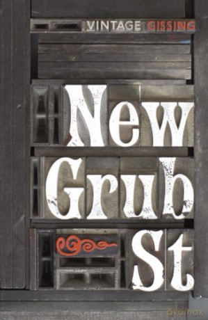 New Grub Street (Vintage Classics) - George Gissing [KSIĄŻKA]