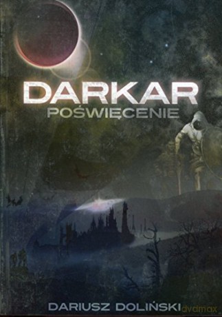 Darkar. Poświęcenie. Tom 1 (V) - Dariusz Doliński [KSIĄŻKA]