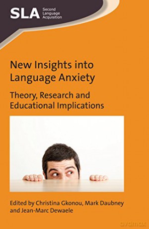 New Insights into Language Anxiety: Theory, Research and Educational Implications (Second Language Acquisition): 114 - Christina Gkonou [KSIĄŻKA]
