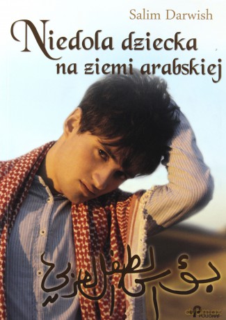 Niedola dziecka na ziemi arabskiej - Salim Darwish [KSIĄŻKA]