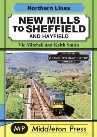 New Mills To Sheffield: And Hayfield (Northern Lines) - Vic Mitchell [KSIĄŻKA]